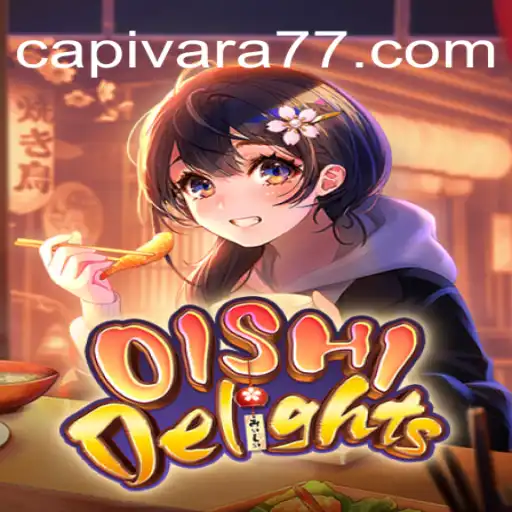 Explore the Exciting World of OishiDelights on Capivara777: Brazil's Top Platform for Online Slots